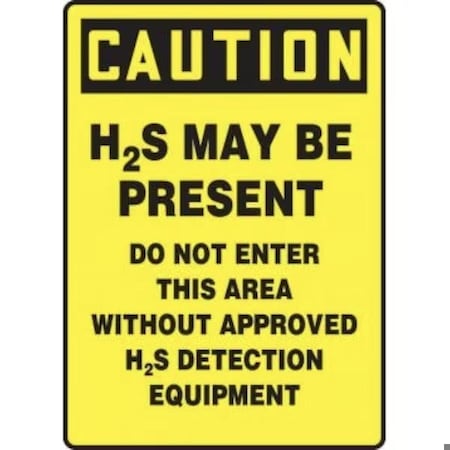 Accuform OSHA CAUTION SAFETY SIGN H2S MAY BE MCHL706VA MCHL706VA